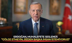 Cumhurbaşkanı Erdoğan muhalefete seslendi: Gölge etmeyin, sizden başka ihsan istemiyoruz!''