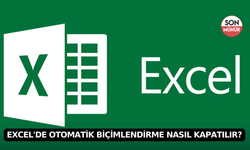 Excel'de Otomatik Biçimlendirme Nasıl Kapatılır?