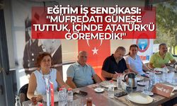 Eğitim İş Sendikası: "Müfredatı güneşe tuttuk, içinde Atatürk'ü göremedik!"