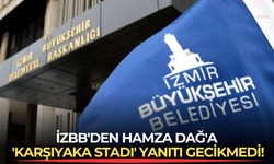 İzBB'den Hamza Dağ'a 'Karşıyaka Stadı' yanıtı gecikmedi!