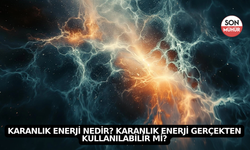 Karanlık Enerji Nedir? Karanlık Enerji Gerçekten Kullanılabilir mi?