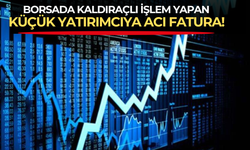 Borsa İstanbul'daki düşüş kaldıraçlı işlem yapan küçük yatırımcıyı vurdu! Geri ödenecek rakam tam 863 milyon lira!