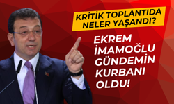 Ekrem İmamoğlu'nun özel hazırlık yapılan buluşması 'gündem' kurbanı! Kritik toplantıda neler yaşandı?