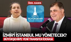 Büyükşehir'e yeni transfer iddiası: İzmir'i İstanbul mu yönetecek?