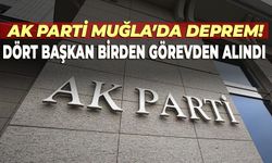 AK Parti Muğla’da dört başkan görevden alındı