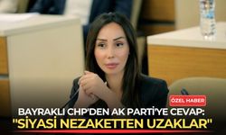 Bayraklı CHP'den AK Parti'ye cevap: "Siyasi nezaketten uzaklar"