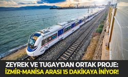 Zeyrek ve Tugay'dan ortak proje: İzmir-Manisa arası 15 dakikaya iniyor!