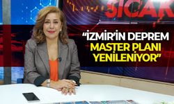 “İzmir’in Deprem Master Planı yenileniyor”