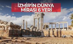 İzmir'in 'UNESCO Dünya Mirası' listesi!