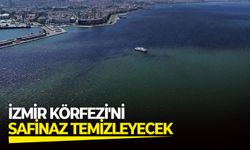 İzmir Körfezi'ni Safinaz temizleyecek