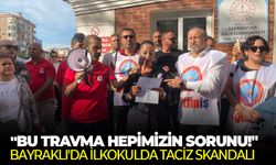 Bayraklı'da ilkokulda taciz skandalı: "Bu travma hepimizin sorunu!"