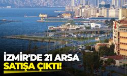 İzmir'de 21 arsa satışa çıktı!