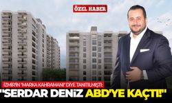 İzmir'in "Marka kahramanı" diye tanıtılmıştı: "Serdar Deniz ABD'ye kaçtı!"