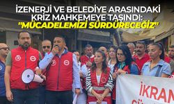 İZENERJİ ve belediye arasındaki kriz mahkemeye taşındı: "Mücadelemizi sürdüreceğiz"