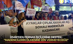 İzmir'den Fernas işçilerine destek: "Madencilerin ölmesine izin vermeyeceğiz"