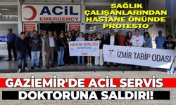 Gaziemir'de acil servis doktoruna saldırı: Sağlık çalışanları hastane önünde protesto etti