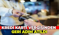 Kredi kartı vergisinden geri adım atıldı