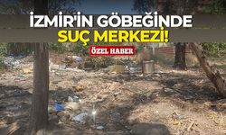 İzmir'in göbeğinde suç merkezi!