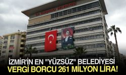 İzmir'in en "yüzsüz" belediyesi: Vergi borcu 261 milyon lira!