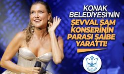 Konak Belediyesi'nin Şevval Sam konserinin parası şaibe yarattı!