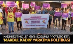 Kadın eğitimciler 'giyim kodunu' protesto etti: 'Makbul kadın' yaratma politikası