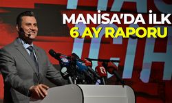 Manisa’da ilk 6 aylık faaliyet raporu