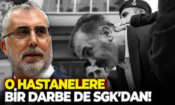 O hastanelere bir darbe de SGK’dan!