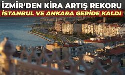 İzmir kira artış rekor kırdı!