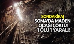 SONDAKİKA| Soma'da maden ocağı çöktü: 1 ölü 1 yaralı!