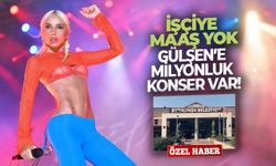 İşçiye maaş yok, Gülşen’e milyonluk konser var