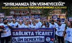 Sağlık çalışanlarından 'yeni doğan skandalı' açıklaması: "Sıyrılmanıza izin vermeyeceğiz"