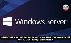 Windows Server'da Başlangıçta Sunucu Yöneticisi Nasıl Devre Dışı Bırakılır?