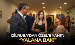 Dilruba'dan Özel'e yanıt: ''Yalana bak!''