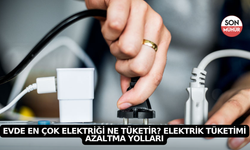 Evde En Çok Elektriği Ne Tüketir? Elektrik Tüketimi Azaltma Yolları