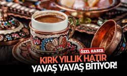 Kırk yıllık hatır yavaş yavaş bitiyor!