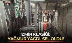 İzmir Klasiği: Yağmur Yağdı, Sel Oldu!