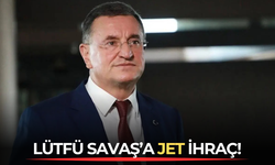 Lütfü Savaş'a Jet İhraç!