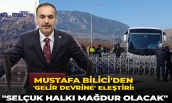 Mustafa Bilici'den 'gelir devrine' eleştiri: "Selçuk halkı mağdur olacak"