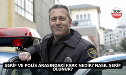 Şerif ve Polis Arasındaki Fark Nedir? Nasıl Şerif Olunur?