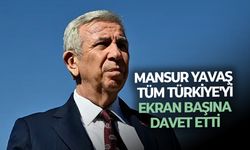 Mansur Yavaş tüm Türkiye'yi ekran başına davet etti