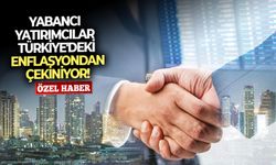 Yabancı yatırımcılar Türkiye'deki enflasyondan çekiniyor!