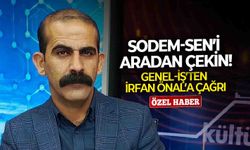 Genel-İş’ten İrfan Önal’a çağrı: SODEM-SEN’i aradan çekin!