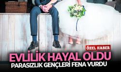 Parasızlık gençleri fena vurdu, evlilik hayal oldu