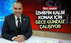 İzmir'in kalbi konak için gece gündüz çalışıyor