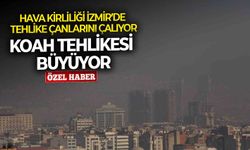 Hava kirliliği İzmir’de tehlike çanlarını çalıyor: KOAH tehlikesi büyüyor