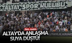 Altay'da anlaşma suya düştü!