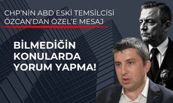 CHP'nin eski ABD Temsilcisi Yurter Özcan'dan Özgür Özel'e tavsiye: Bilmediği konularla ilgili çok yorum yapma!