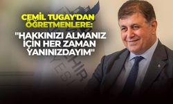 Cemil Tugay'dan öğretmenlere: "Hakkınızı almanız için her zaman yanınızdayım"