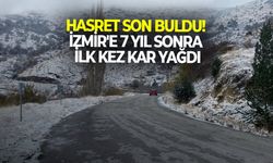 Hasret son buldu! İzmir'e 7 yıl sonra ilk kez kar yağdı