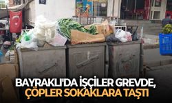 Bayraklı'da işçiler grevde, çöpler sokaklara taştı